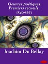 Oeuvres poétiques. Premiers recueils. 1549-1553